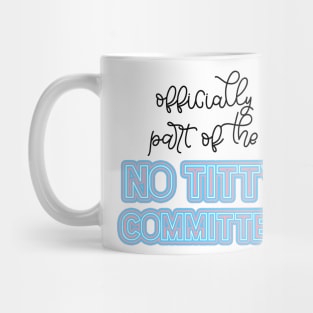 Officially part of the no titty committee Top Surgery Trans Mug